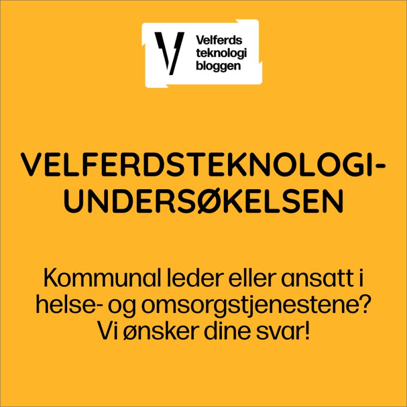 Vi trenger dine svar: Velferdsteknologi-undersøkelsen